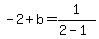 -2%2Bb=1%2F%282-1%29