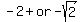 -2%2Bor+-+sqrt%282%29