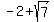 -2%2Bsqrt%287%29