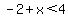 -2%2Bx%3C4