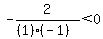 -2%2F%28%281%29%28-1%29%29%3C0