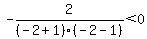 -2%2F%28-2%2B1%29%28-2-1%29%3C0