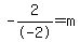 -2%2F-2=m