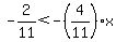 -2%2F11%3C-%284%2F11%29x