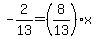 -2%2F13=%288%2F13%29x