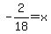 -2%2F18=x