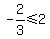 -2%2F3%3C=+2