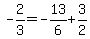 -2%2F3+=+-13%2F6+%2B+3%2F2+