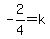 -2%2F4=k