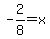 -2%2F8=x