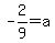 -2%2F9=a