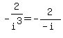-2%2Fi%5E3=-2%2F%28-i%29