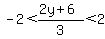 -2%3C%282y%2B6%29%2F3%3C2