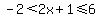 -2%3C2x%2B1%3C=6