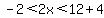 -2%3C2x%3C12%2B4
