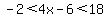-2%3C4x-6%3C18