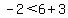 -2%3C6%2B3