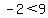 -2%3C9