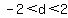 -2%3Cd%3C2