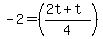 -2=%28%282t%2Bt%29%2F4%29