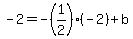 -2=-%281%2F2%29%28-2%29%2Bb