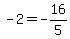 -2=-16%2F5