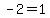 -2=1