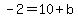 -2=10%2Bb