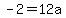 -2=12a