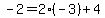 -2=2%28-3%29%2B4