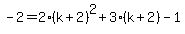 -2=2%28k%2B2%29%5E2%2B3%28k%2B2%29-1