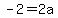 -2=2a
