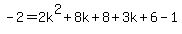 -2=2k%5E2%2B8k%2B8%2B3k%2B6-1