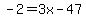 -2=3x-47