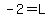-2=L