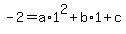 -2=a%2A1%5E2%2Bb%2A1%2Bc