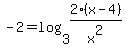 -2=log%283%2C2%28x-4%29%2Fx%5E2%29
