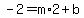 -2=m%2A2%2Bb