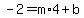 -2=m%2A4%2Bb