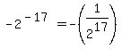 -2%5E%28-17%29+=+-%281%2F2%5E17%29