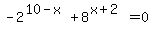 -2%5E%2810-x%29%2B8%5E%28x%2B2%29=0