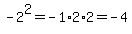 -2%5E2=-1%2A2%2A2=-4