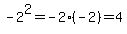 -2%5E2=-2%2A%28-2%29=4