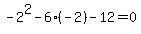 -2%5E2-6%28-2%29-12=0