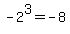 -2%5E3=-8
