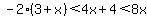 -2+%283+%2B+x%29+%3C+4x+%2B+4+%3C+8x