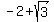 -2+%2B+sqrt%283%29