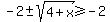 -2+%2B-+sqrt%284%2Bx%29%3E=-2