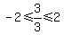 -2+%3C=+3%2F3+%3C=+2