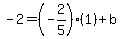 -2+=+%28-2%2F5%29%281%29%2Bb